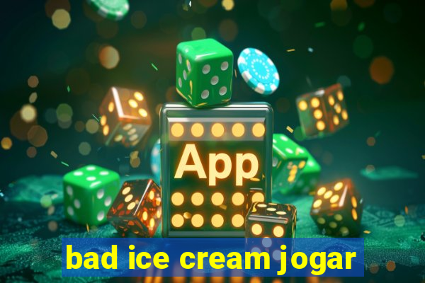 bad ice cream jogar